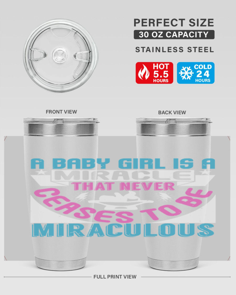 A stylish 20oz stainless steel tumbler with the phrase 'A Baby Girl is a Miracle' printed on it, featuring a drink-thru lid.