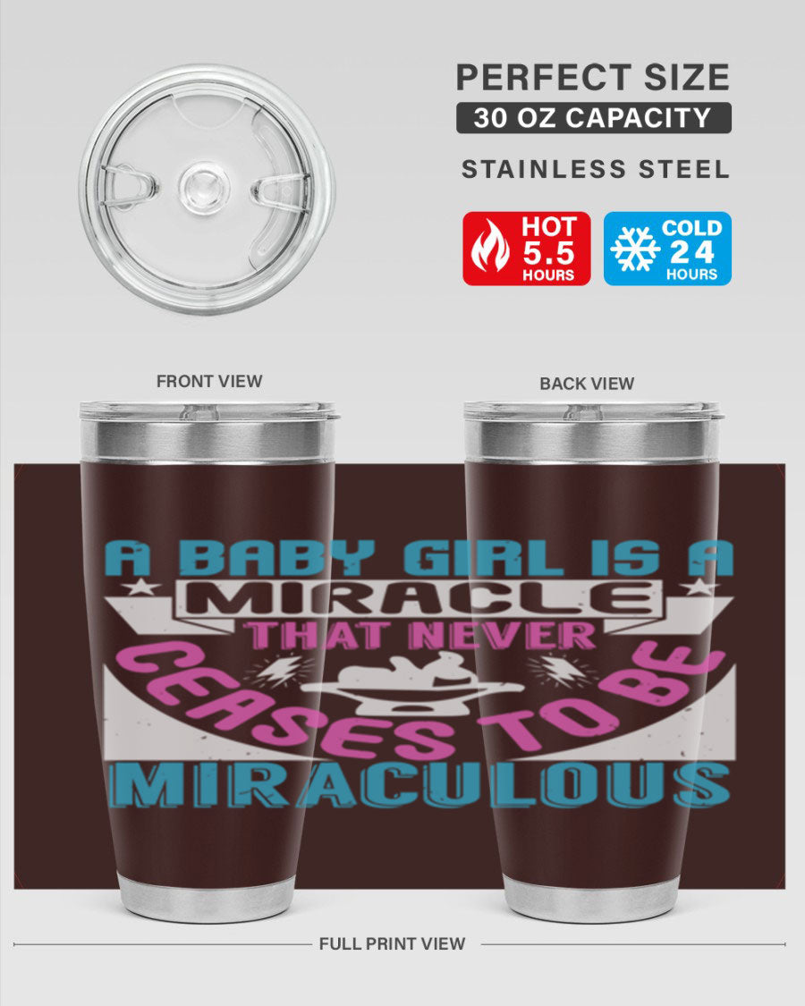 A stylish 20oz stainless steel tumbler with the phrase 'A Baby Girl is a Miracle' printed on it, featuring a drink-thru lid.
