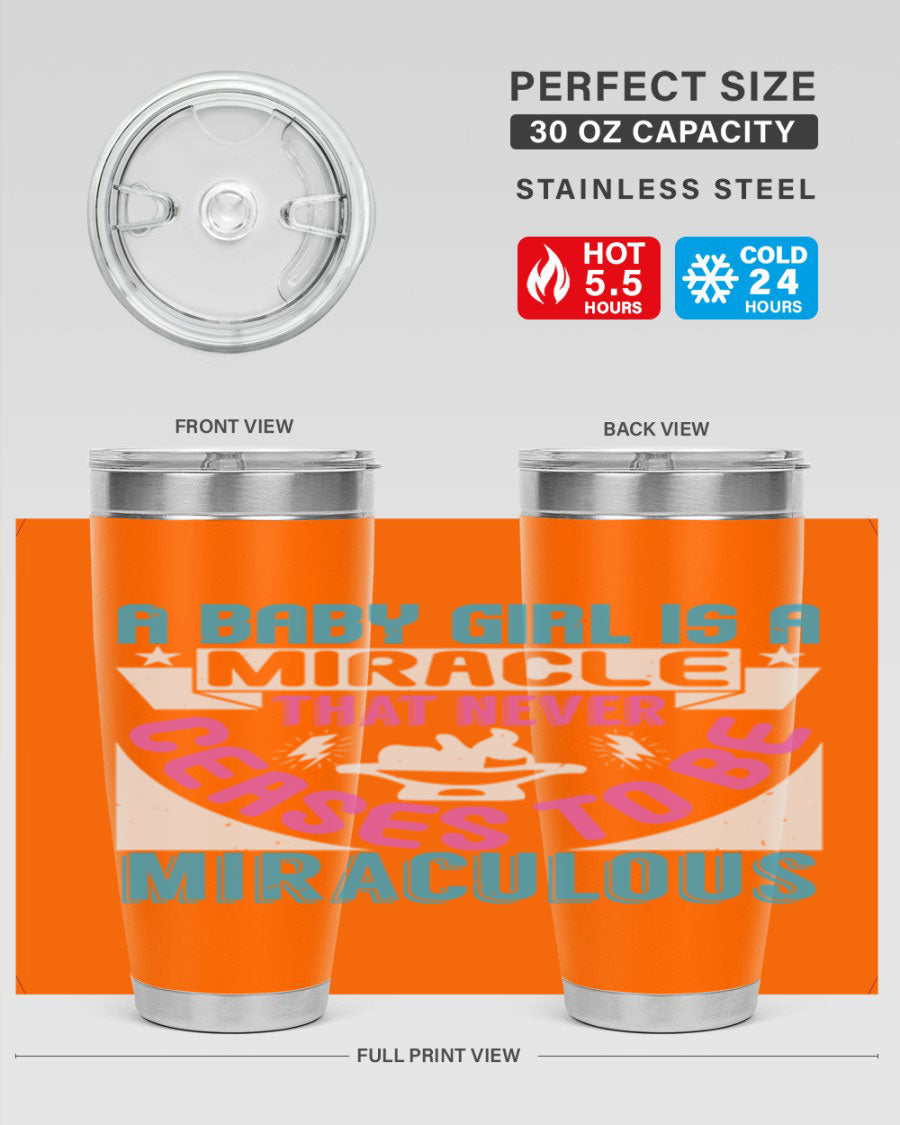 A stylish 20oz stainless steel tumbler with the phrase 'A Baby Girl is a Miracle' printed on it, featuring a drink-thru lid.