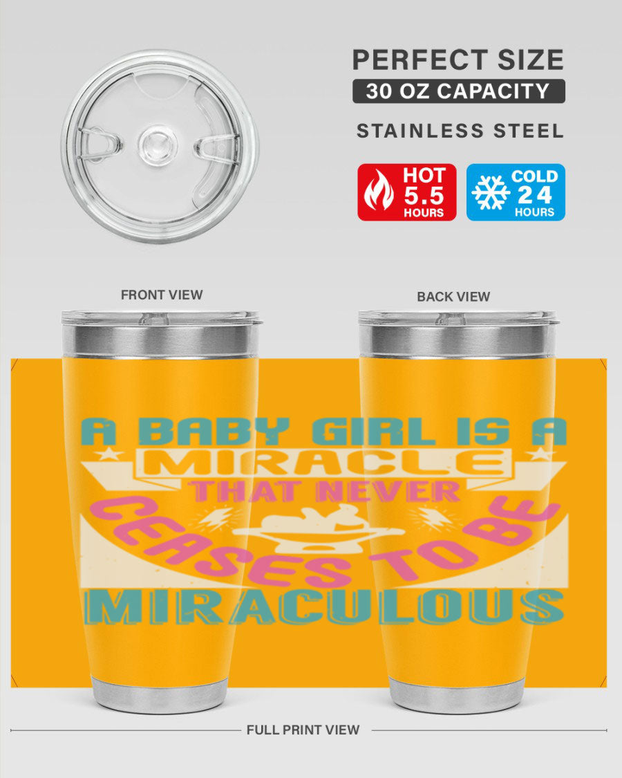 A stylish 20oz stainless steel tumbler with the phrase 'A Baby Girl is a Miracle' printed on it, featuring a drink-thru lid.