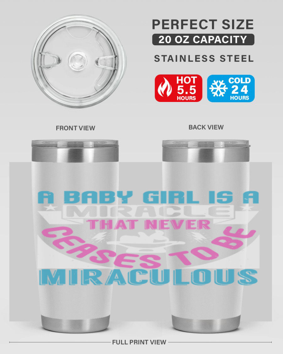 A stylish 20oz stainless steel tumbler with the phrase 'A Baby Girl is a Miracle' printed on it, featuring a drink-thru lid.