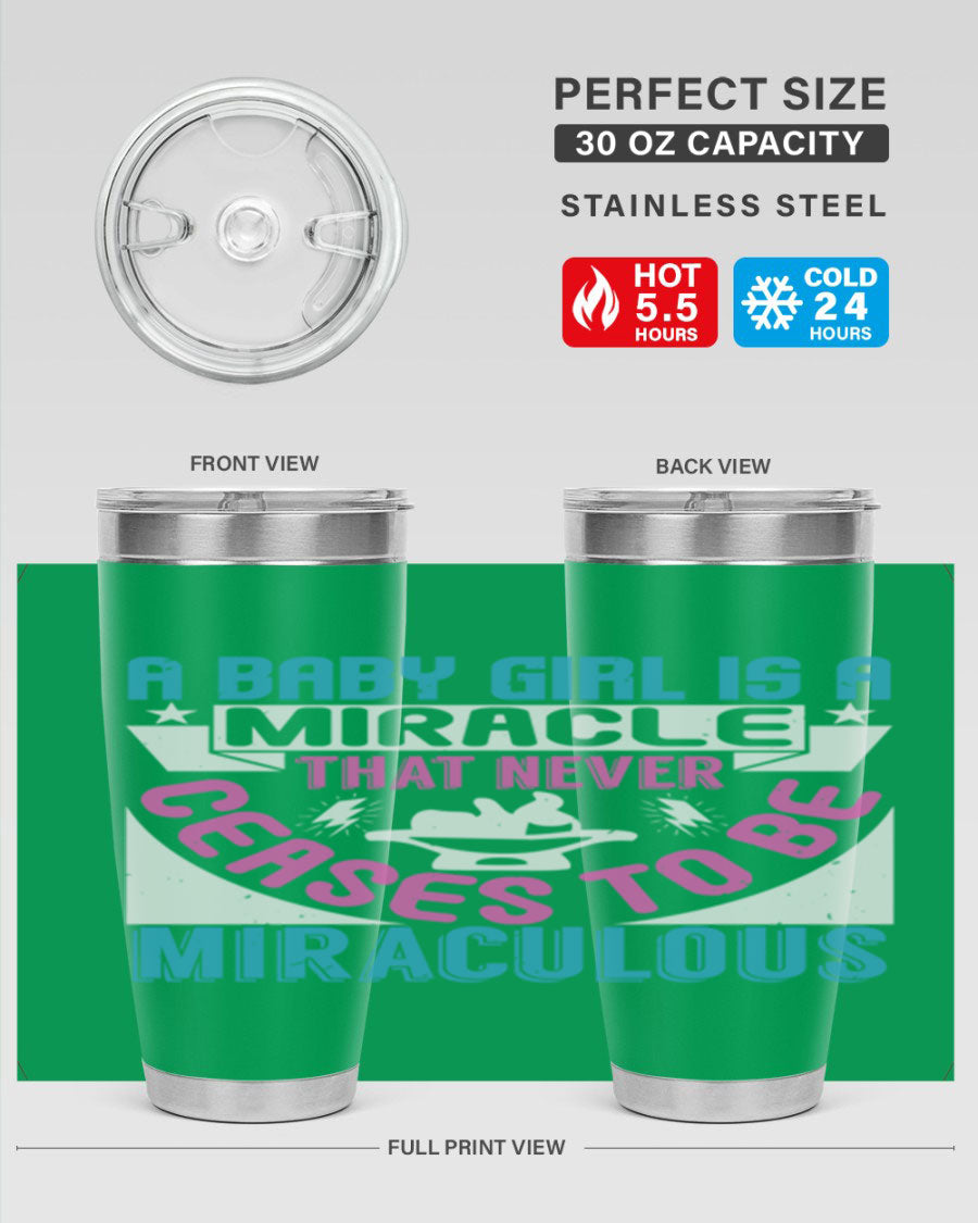 A stylish 20oz stainless steel tumbler with the phrase 'A Baby Girl is a Miracle' printed on it, featuring a drink-thru lid.