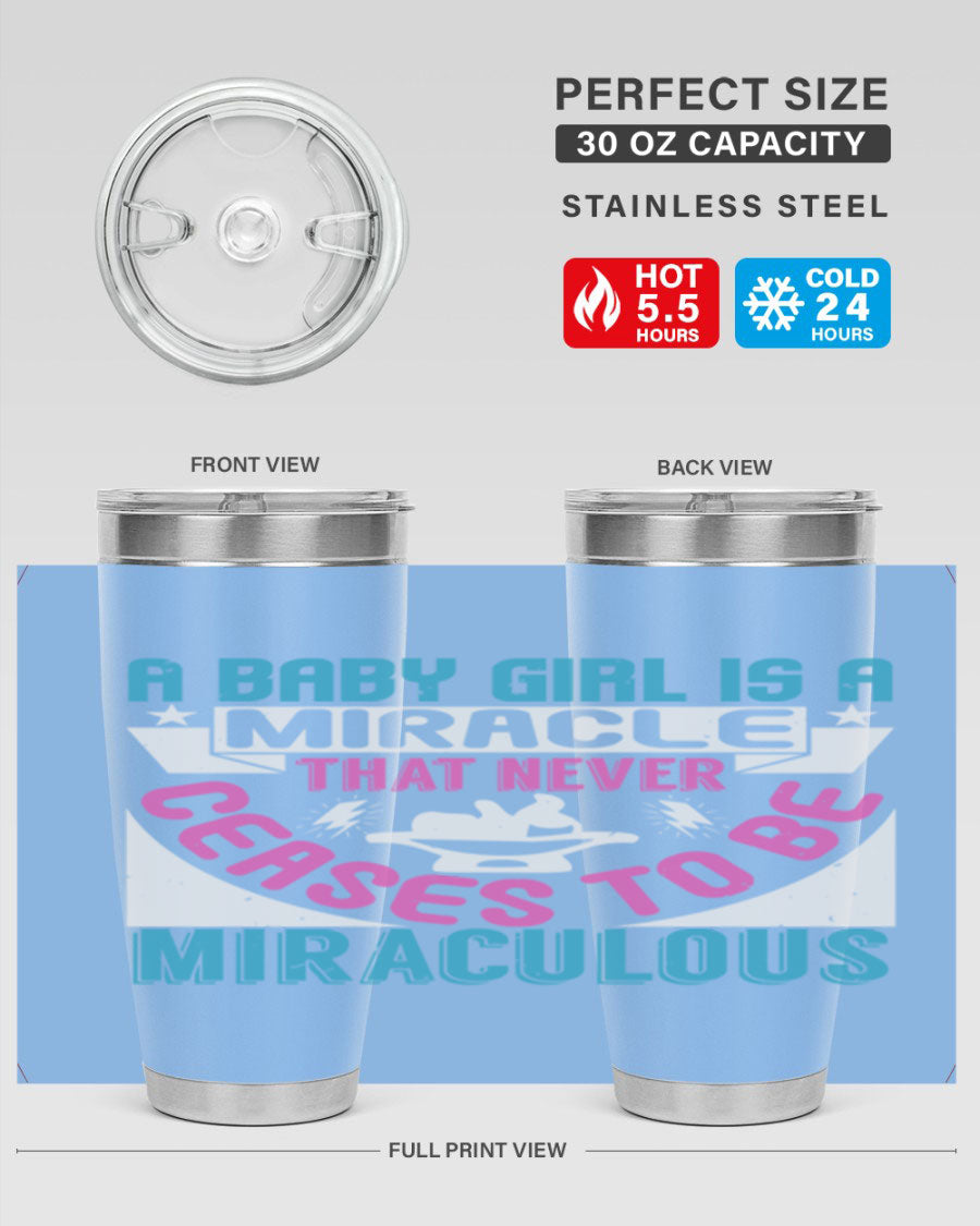 A stylish 20oz stainless steel tumbler with the phrase 'A Baby Girl is a Miracle' printed on it, featuring a drink-thru lid.
