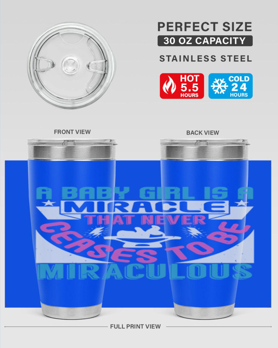 A stylish 20oz stainless steel tumbler with the phrase 'A Baby Girl is a Miracle' printed on it, featuring a drink-thru lid.
