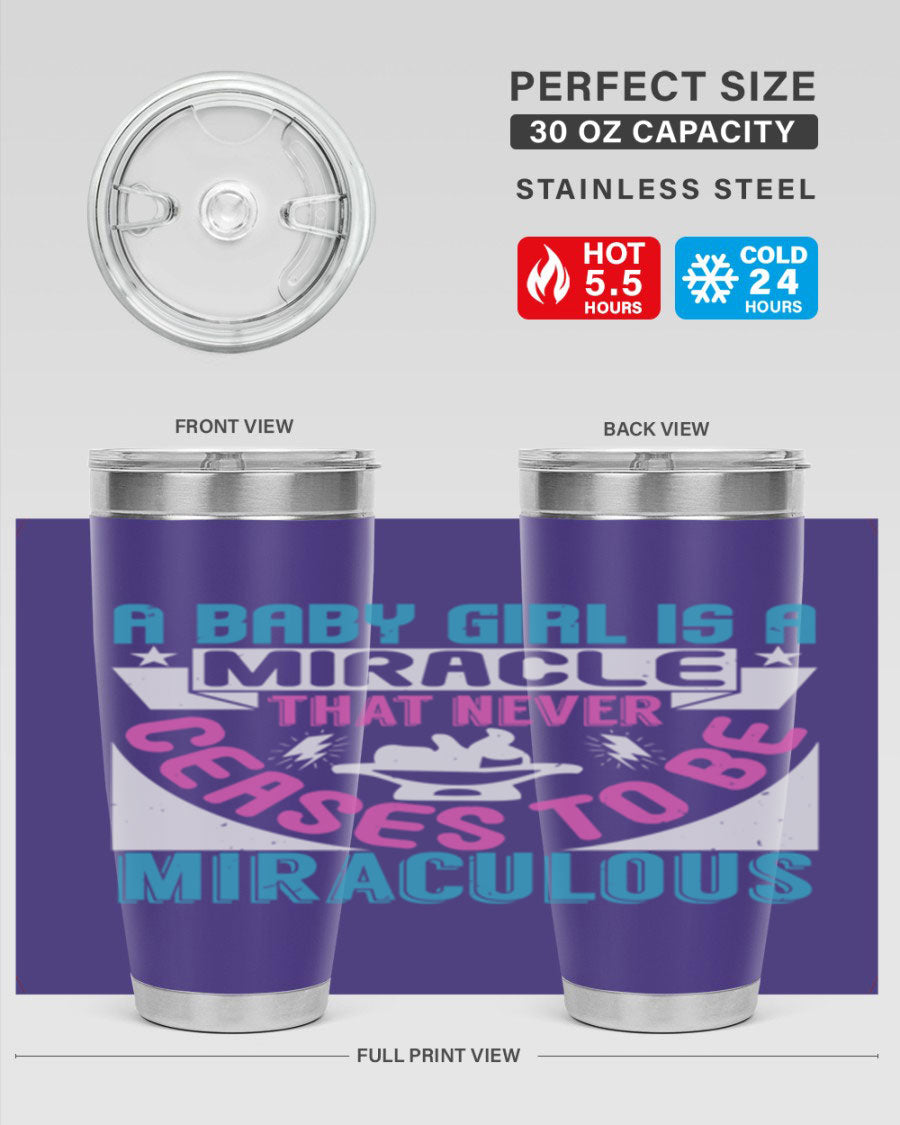 A stylish 20oz stainless steel tumbler with the phrase 'A Baby Girl is a Miracle' printed on it, featuring a drink-thru lid.