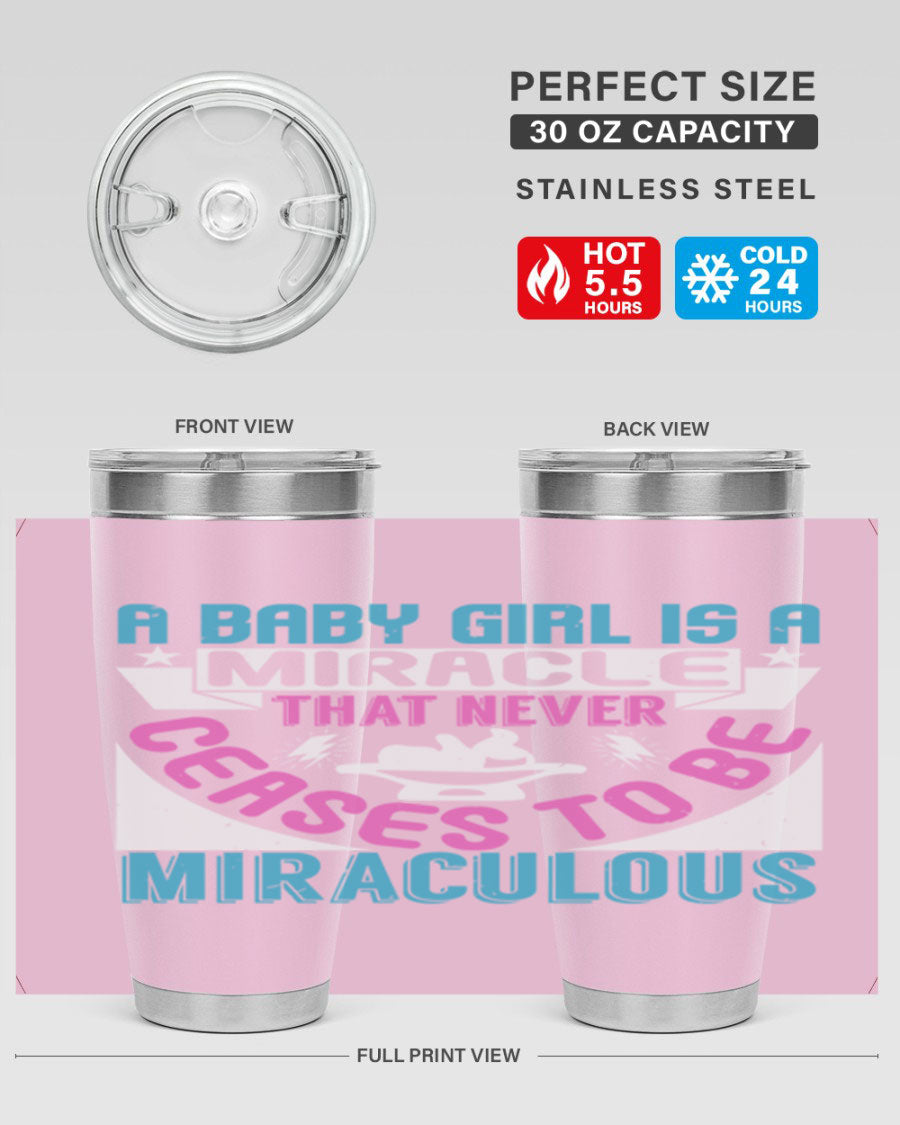 A stylish 20oz stainless steel tumbler with the phrase 'A Baby Girl is a Miracle' printed on it, featuring a drink-thru lid.