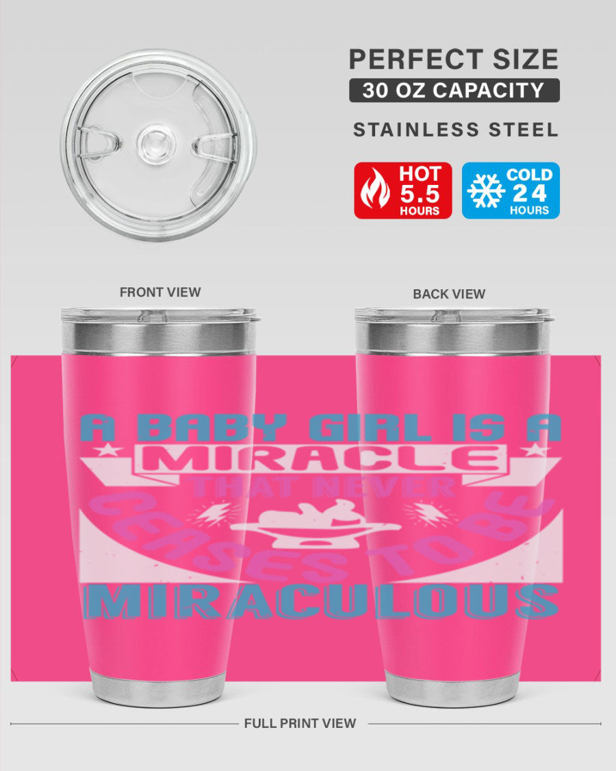 A stylish 20oz stainless steel tumbler with the phrase 'A Baby Girl is a Miracle' printed on it, featuring a drink-thru lid.