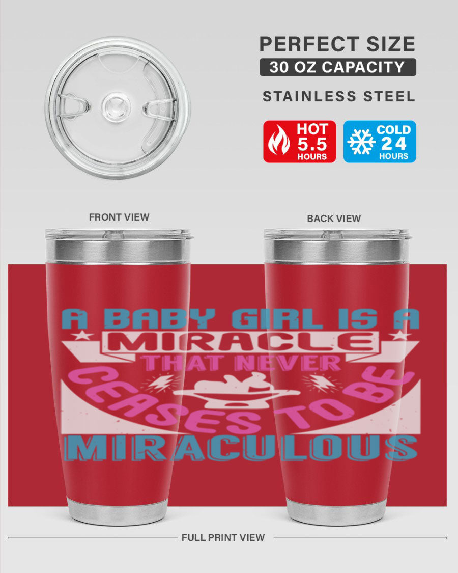 A stylish 20oz stainless steel tumbler with the phrase 'A Baby Girl is a Miracle' printed on it, featuring a drink-thru lid.