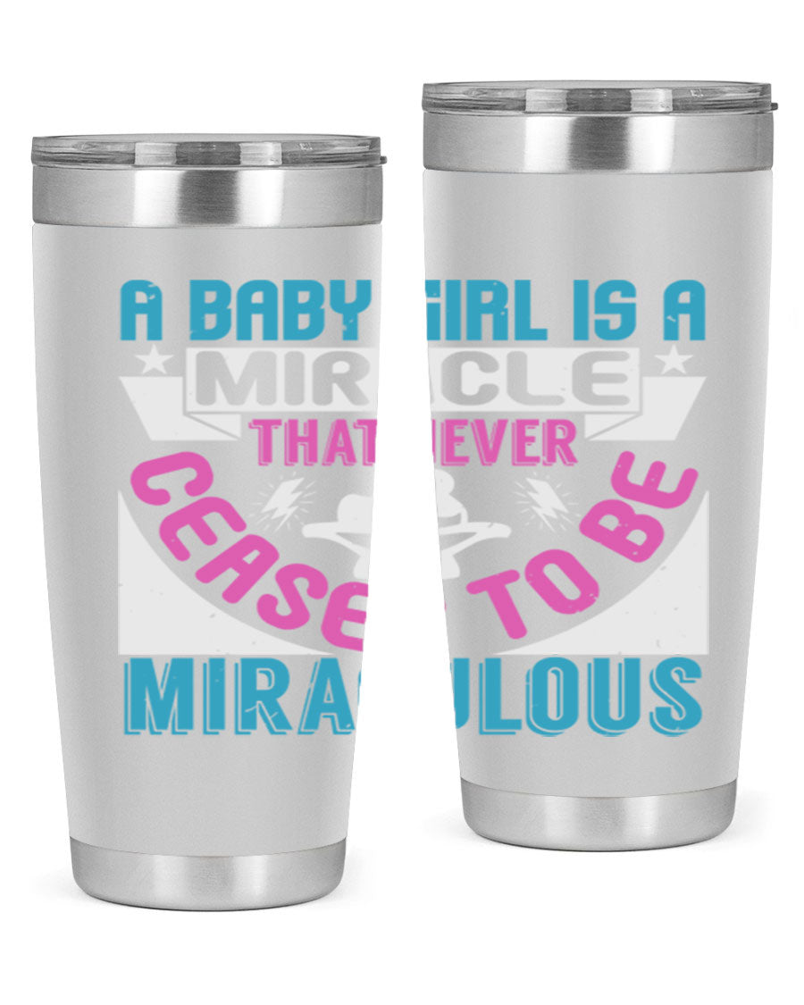 A stylish 20oz stainless steel tumbler with the phrase 'A Baby Girl is a Miracle' printed on it, featuring a drink-thru lid.