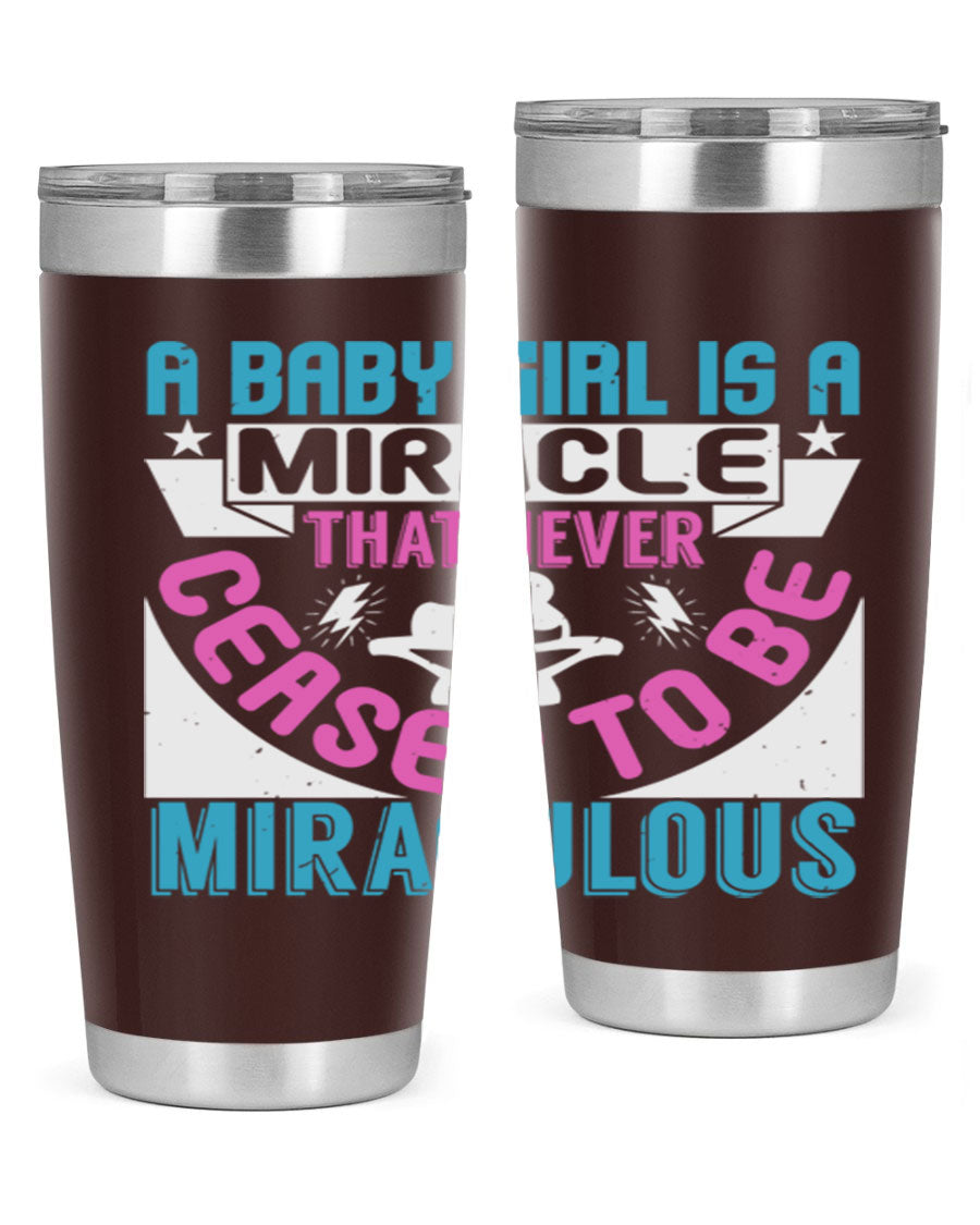 A stylish 20oz stainless steel tumbler with the phrase 'A Baby Girl is a Miracle' printed on it, featuring a drink-thru lid.