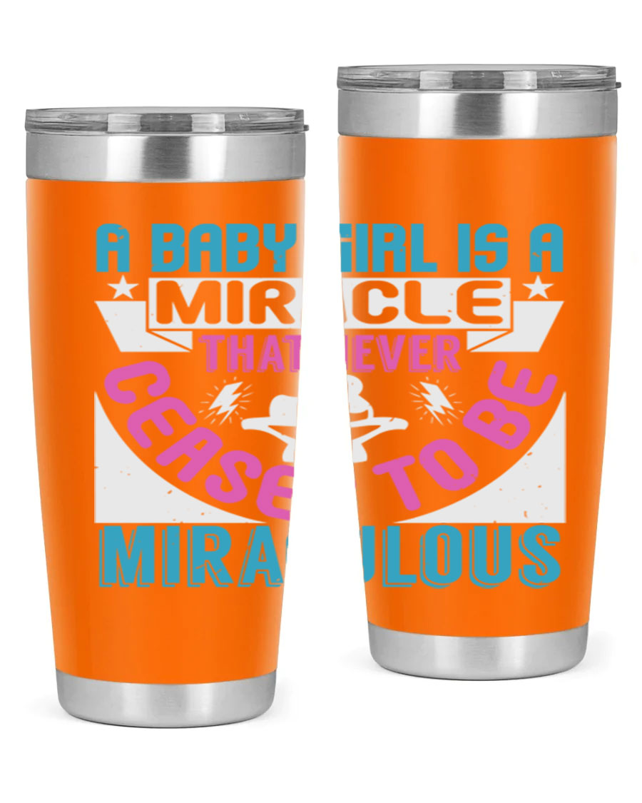 A stylish 20oz stainless steel tumbler with the phrase 'A Baby Girl is a Miracle' printed on it, featuring a drink-thru lid.