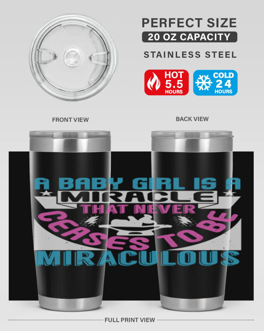 A stylish 20oz stainless steel tumbler with the phrase 'A Baby Girl is a Miracle' printed on it, featuring a drink-thru lid.