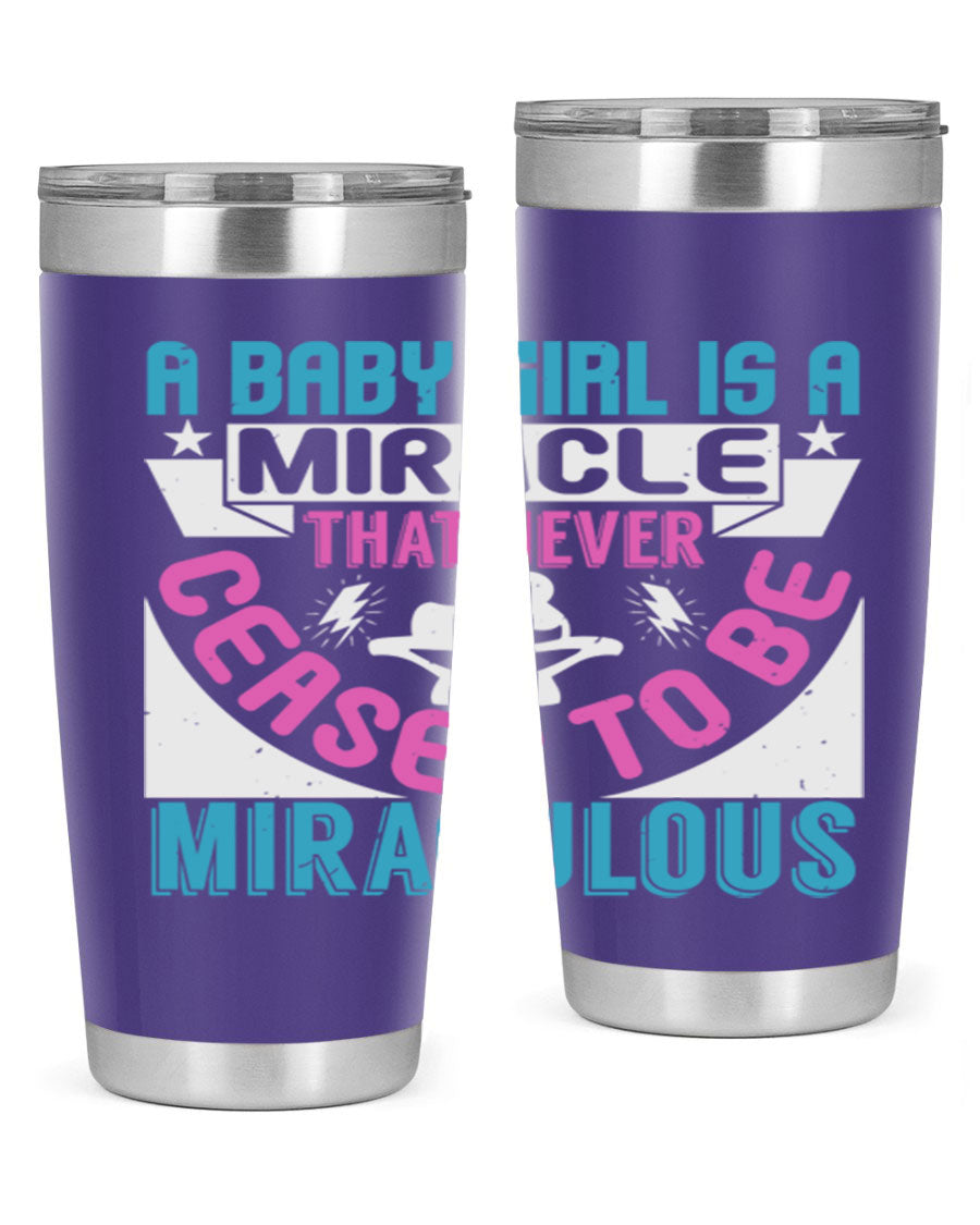 A stylish 20oz stainless steel tumbler with the phrase 'A Baby Girl is a Miracle' printed on it, featuring a drink-thru lid.