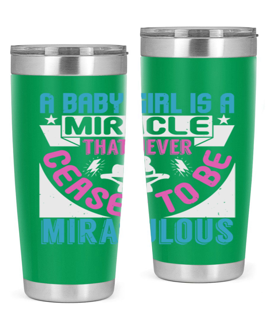 A stylish 20oz stainless steel tumbler with the phrase 'A Baby Girl is a Miracle' printed on it, featuring a drink-thru lid.