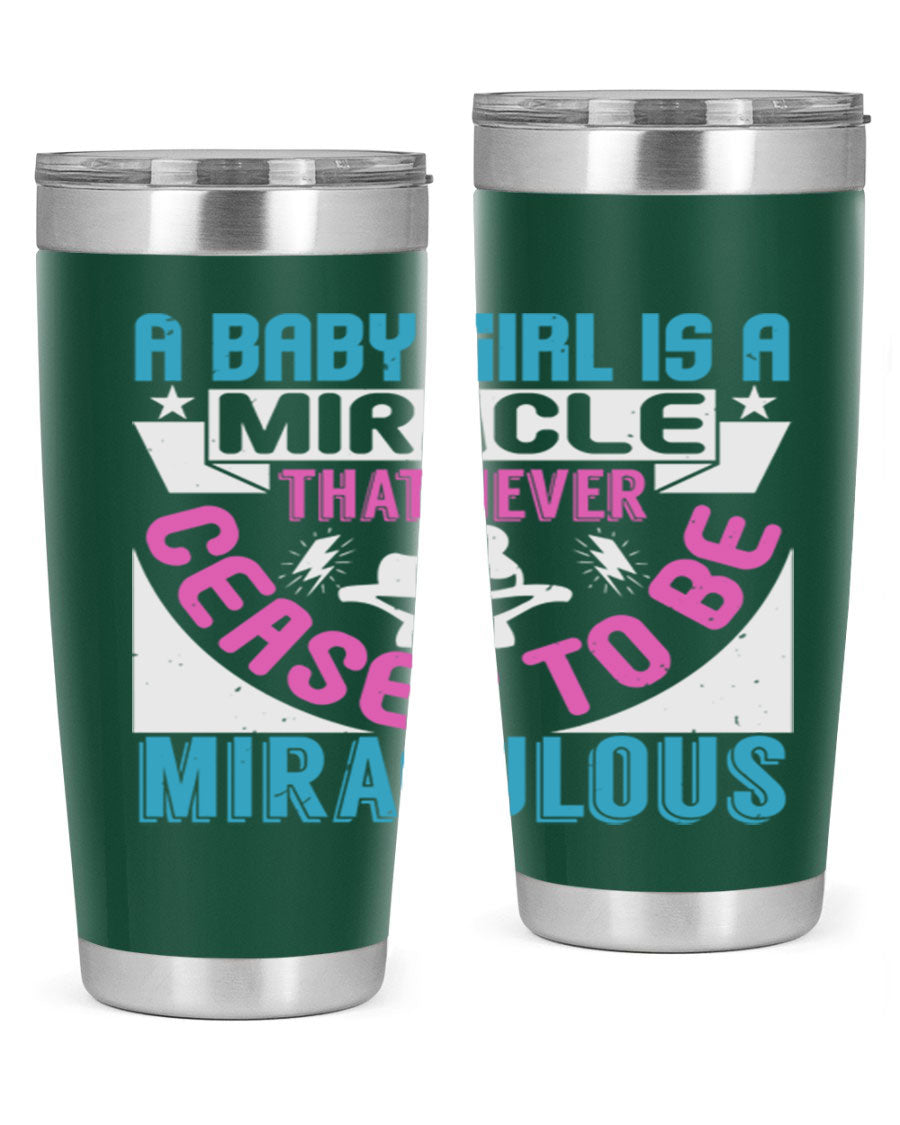 A stylish 20oz stainless steel tumbler with the phrase 'A Baby Girl is a Miracle' printed on it, featuring a drink-thru lid.