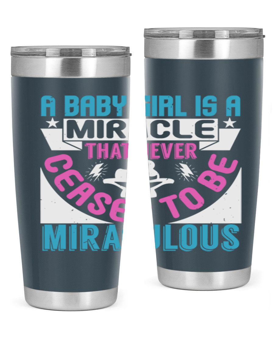A stylish 20oz stainless steel tumbler with the phrase 'A Baby Girl is a Miracle' printed on it, featuring a drink-thru lid.