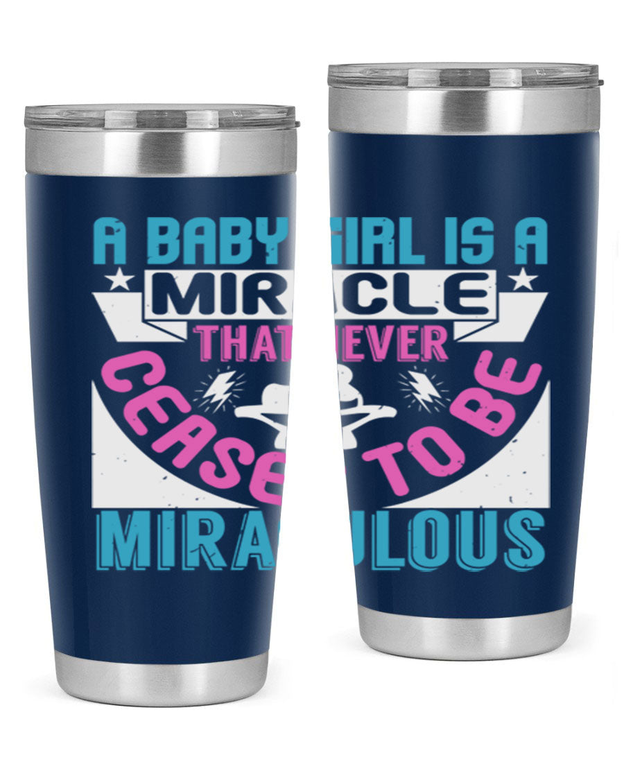 A stylish 20oz stainless steel tumbler with the phrase 'A Baby Girl is a Miracle' printed on it, featuring a drink-thru lid.