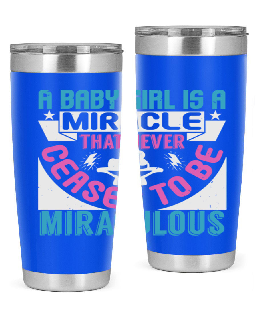 A stylish 20oz stainless steel tumbler with the phrase 'A Baby Girl is a Miracle' printed on it, featuring a drink-thru lid.
