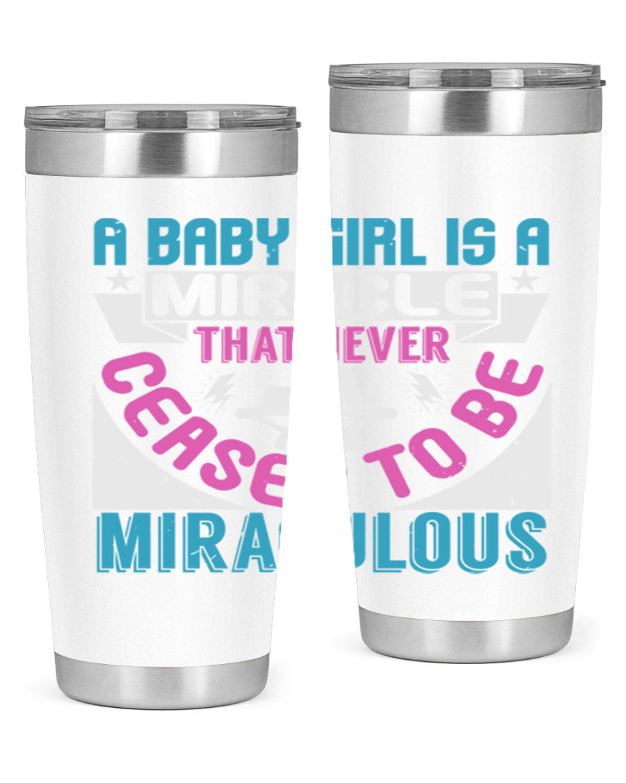 A stylish 20oz stainless steel tumbler with the phrase 'A Baby Girl is a Miracle' printed on it, featuring a drink-thru lid.