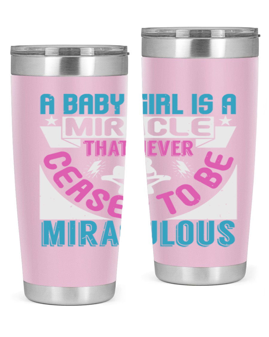 A stylish 20oz stainless steel tumbler with the phrase 'A Baby Girl is a Miracle' printed on it, featuring a drink-thru lid.