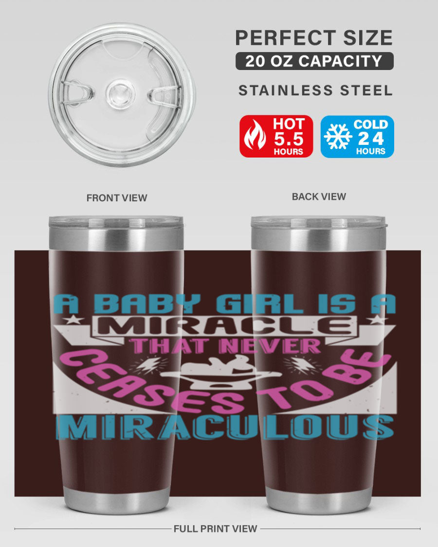 A stylish 20oz stainless steel tumbler with the phrase 'A Baby Girl is a Miracle' printed on it, featuring a drink-thru lid.