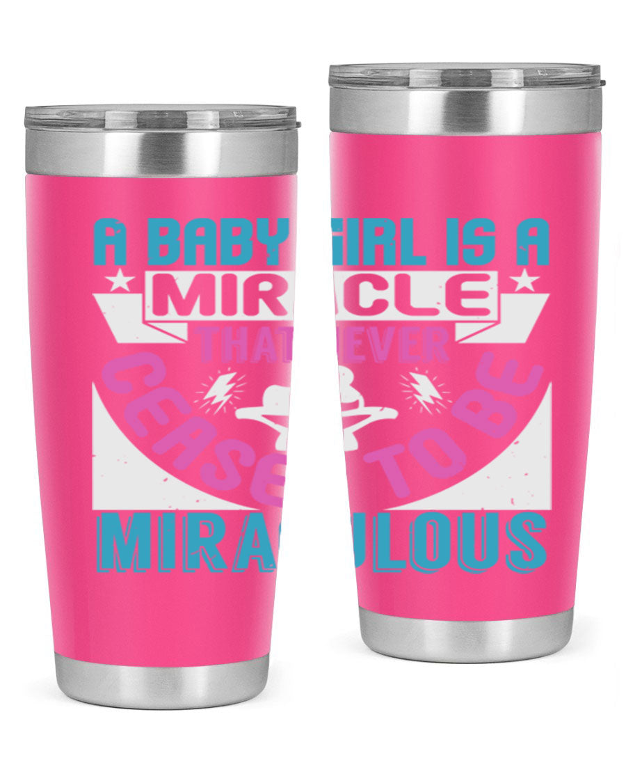 A stylish 20oz stainless steel tumbler with the phrase 'A Baby Girl is a Miracle' printed on it, featuring a drink-thru lid.