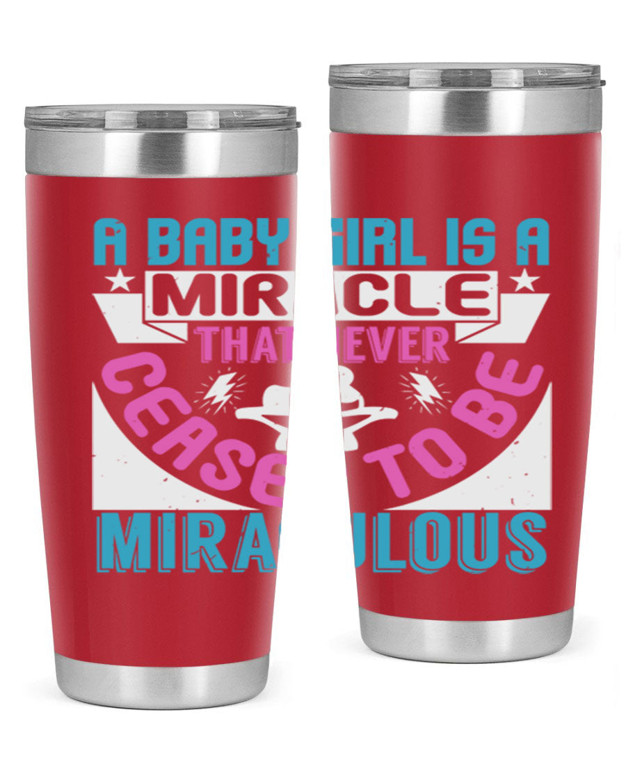 A stylish 20oz stainless steel tumbler with the phrase 'A Baby Girl is a Miracle' printed on it, featuring a drink-thru lid.
