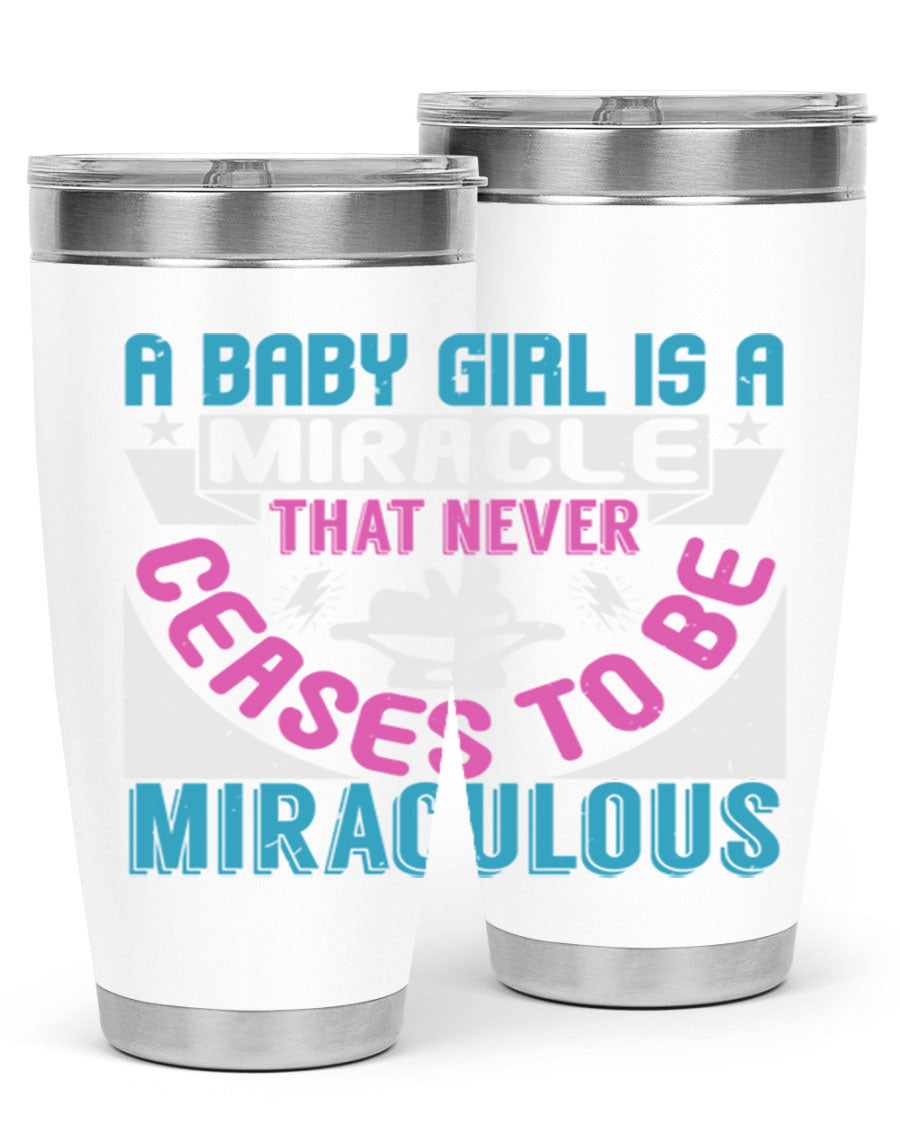 A stylish 20oz stainless steel tumbler with the phrase 'A Baby Girl is a Miracle' printed on it, featuring a drink-thru lid.