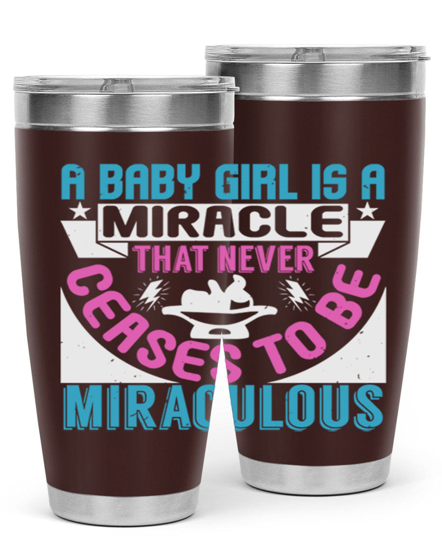 A stylish 20oz stainless steel tumbler with the phrase 'A Baby Girl is a Miracle' printed on it, featuring a drink-thru lid.