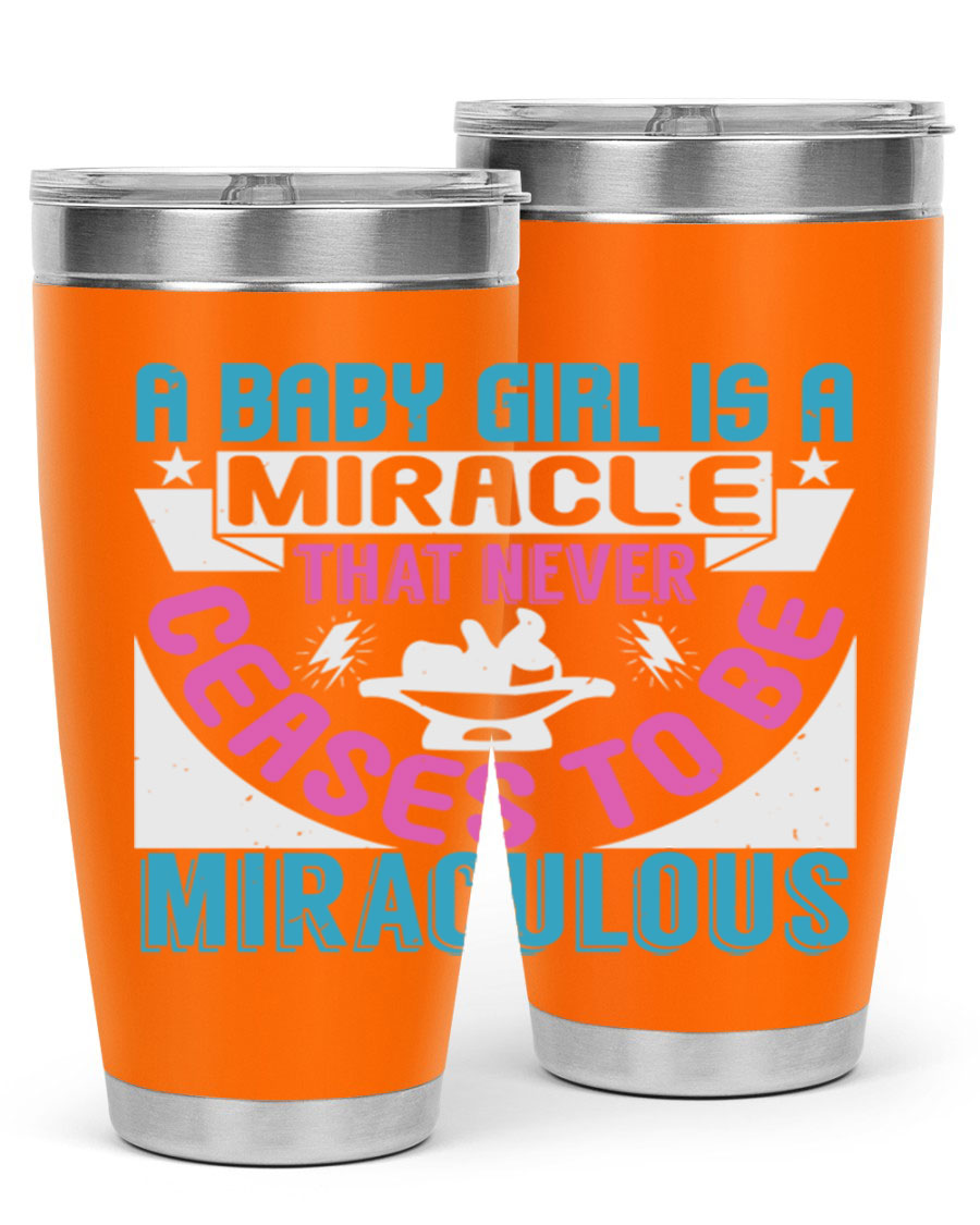 A stylish 20oz stainless steel tumbler with the phrase 'A Baby Girl is a Miracle' printed on it, featuring a drink-thru lid.