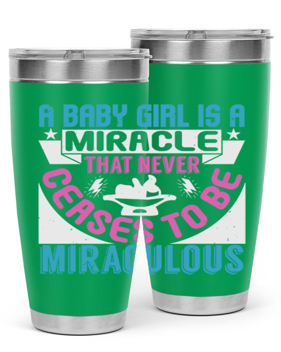 A stylish 20oz stainless steel tumbler with the phrase 'A Baby Girl is a Miracle' printed on it, featuring a drink-thru lid.