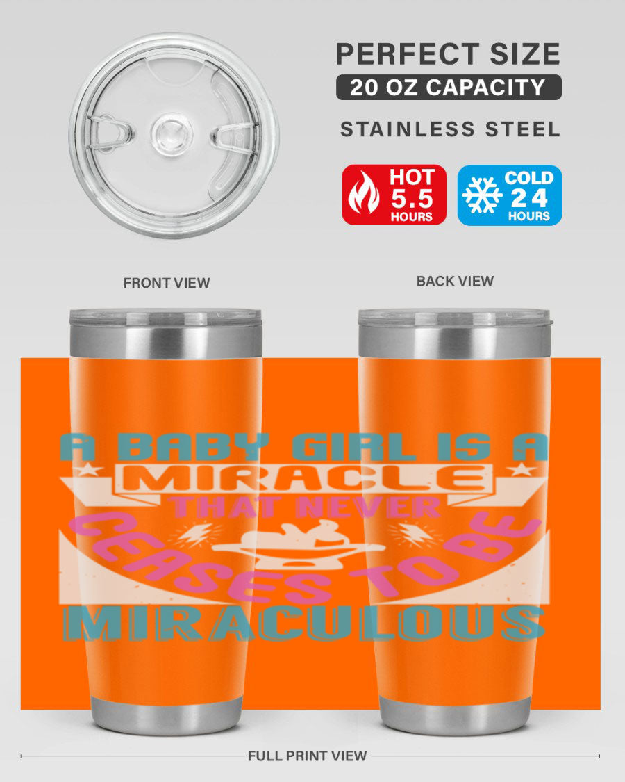 A stylish 20oz stainless steel tumbler with the phrase 'A Baby Girl is a Miracle' printed on it, featuring a drink-thru lid.