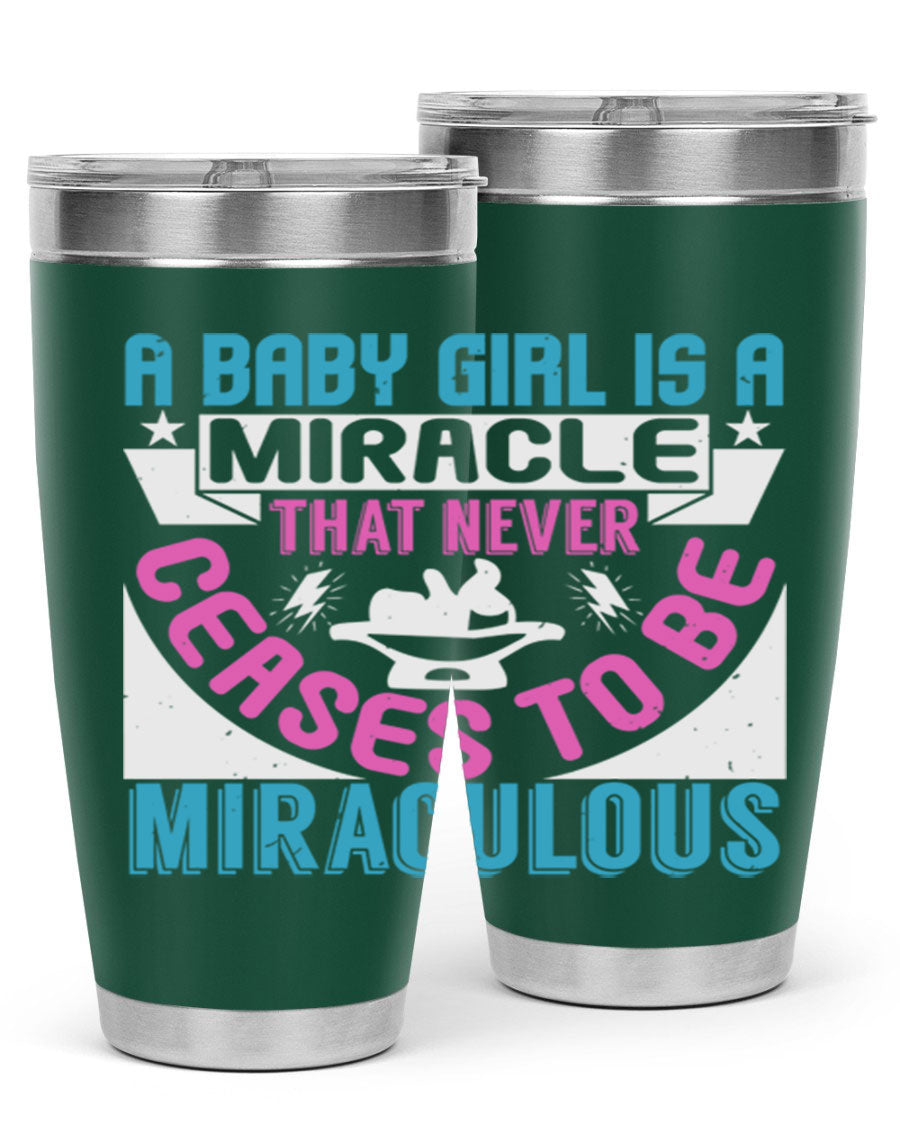 A stylish 20oz stainless steel tumbler with the phrase 'A Baby Girl is a Miracle' printed on it, featuring a drink-thru lid.