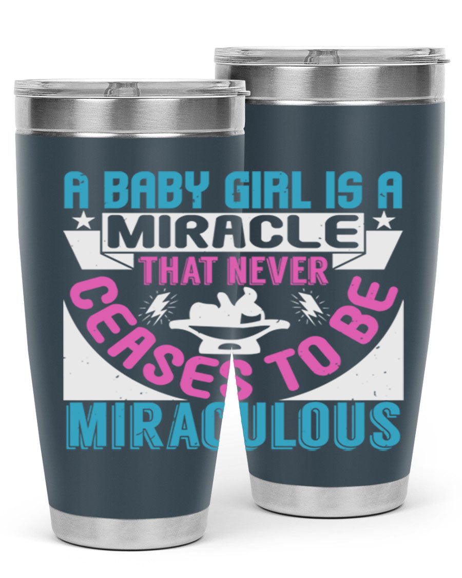 A stylish 20oz stainless steel tumbler with the phrase 'A Baby Girl is a Miracle' printed on it, featuring a drink-thru lid.