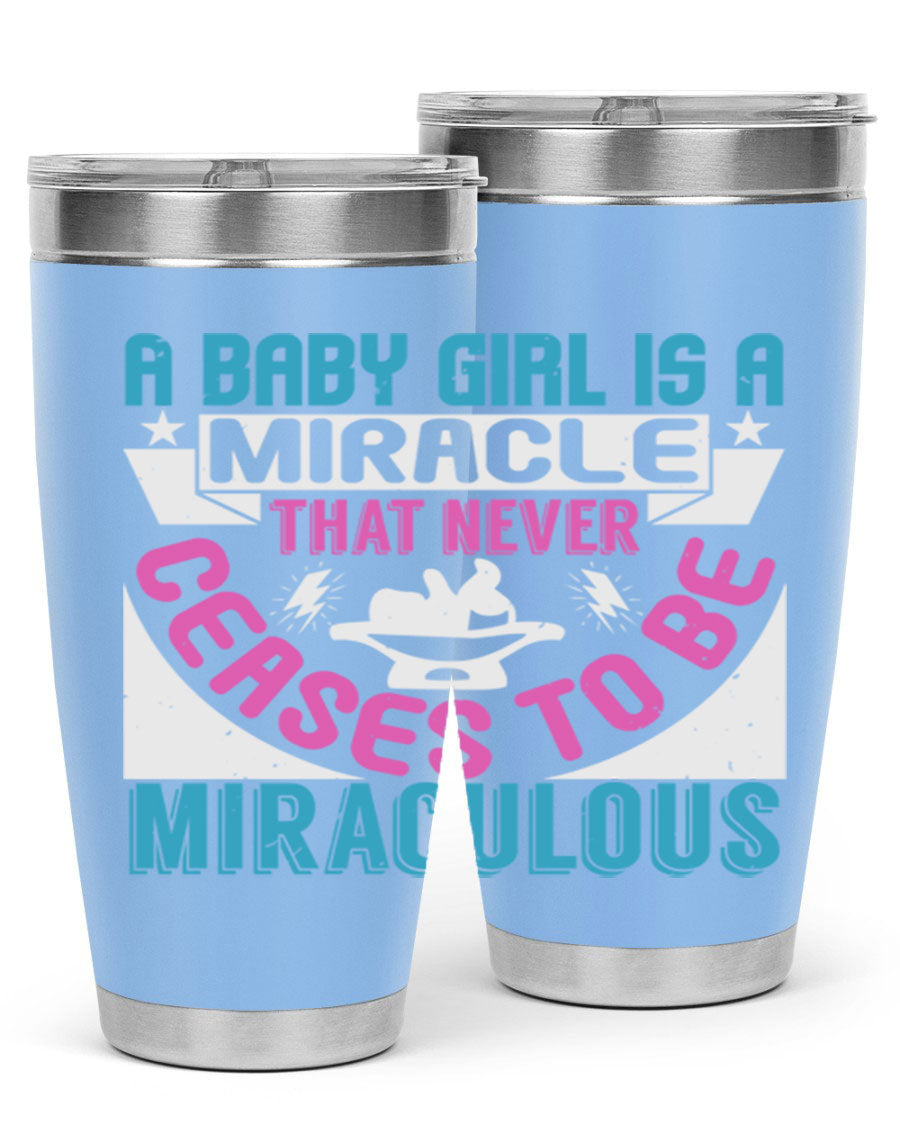 A stylish 20oz stainless steel tumbler with the phrase 'A Baby Girl is a Miracle' printed on it, featuring a drink-thru lid.
