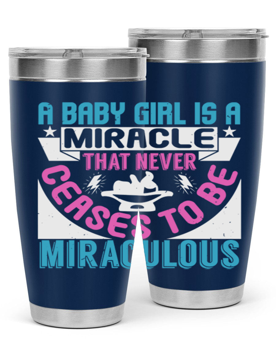 A stylish 20oz stainless steel tumbler with the phrase 'A Baby Girl is a Miracle' printed on it, featuring a drink-thru lid.