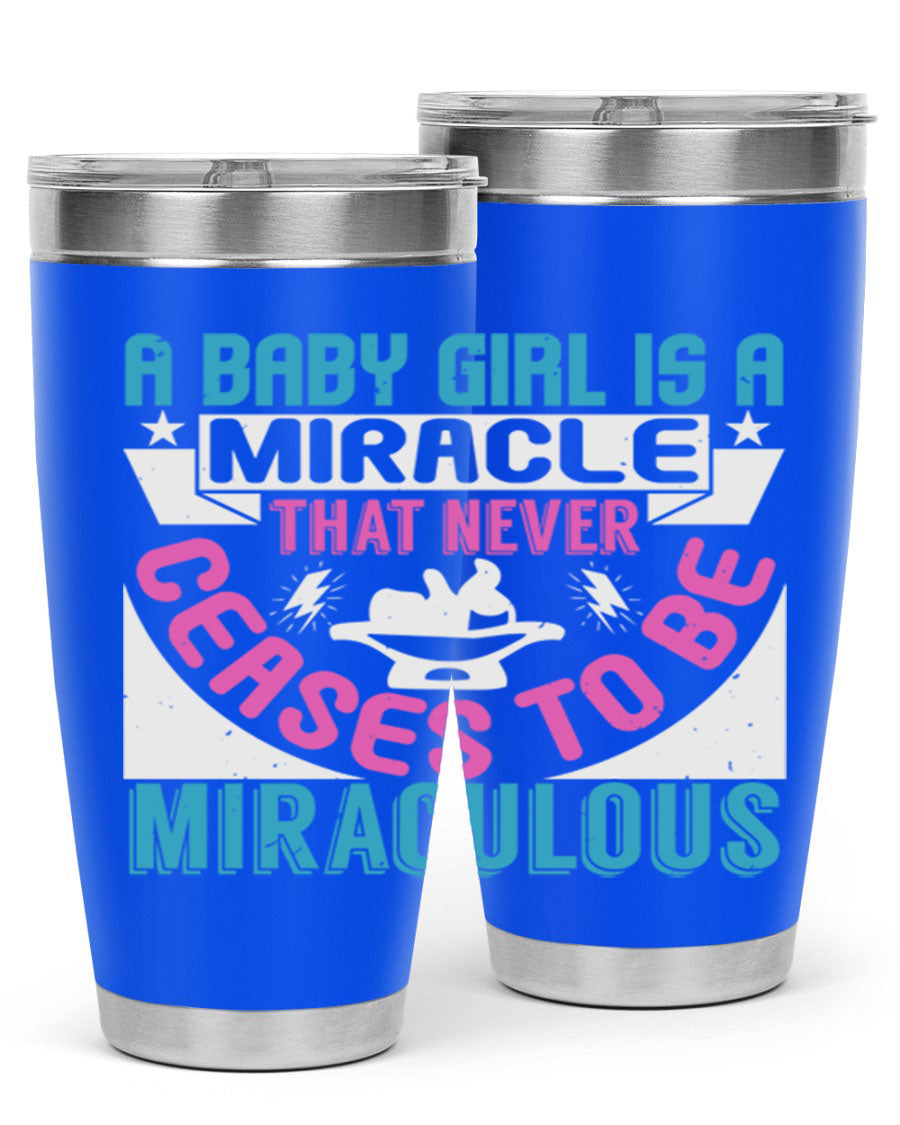 A stylish 20oz stainless steel tumbler with the phrase 'A Baby Girl is a Miracle' printed on it, featuring a drink-thru lid.