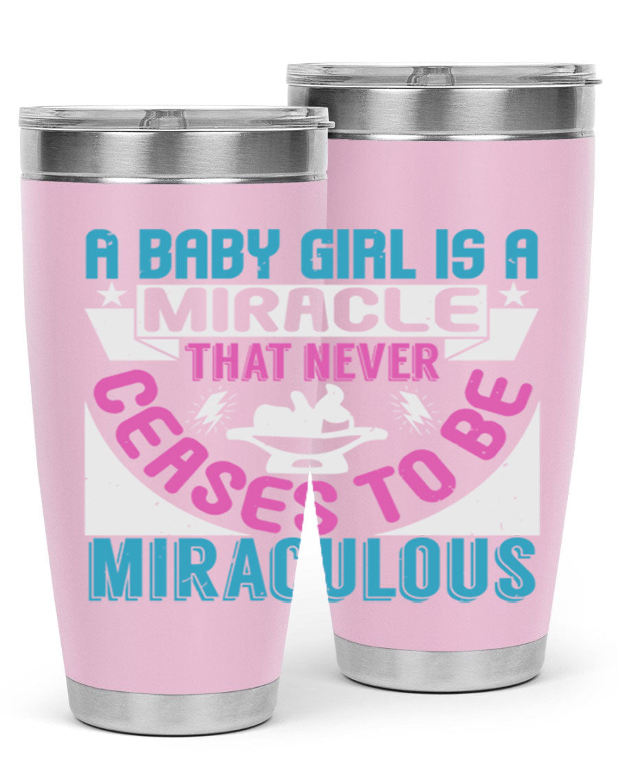 A stylish 20oz stainless steel tumbler with the phrase 'A Baby Girl is a Miracle' printed on it, featuring a drink-thru lid.