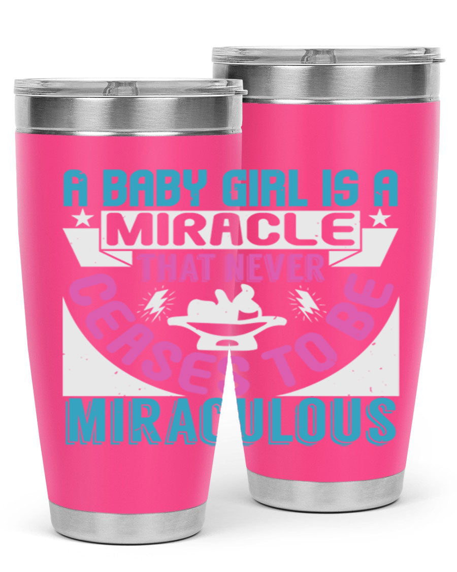 A stylish 20oz stainless steel tumbler with the phrase 'A Baby Girl is a Miracle' printed on it, featuring a drink-thru lid.