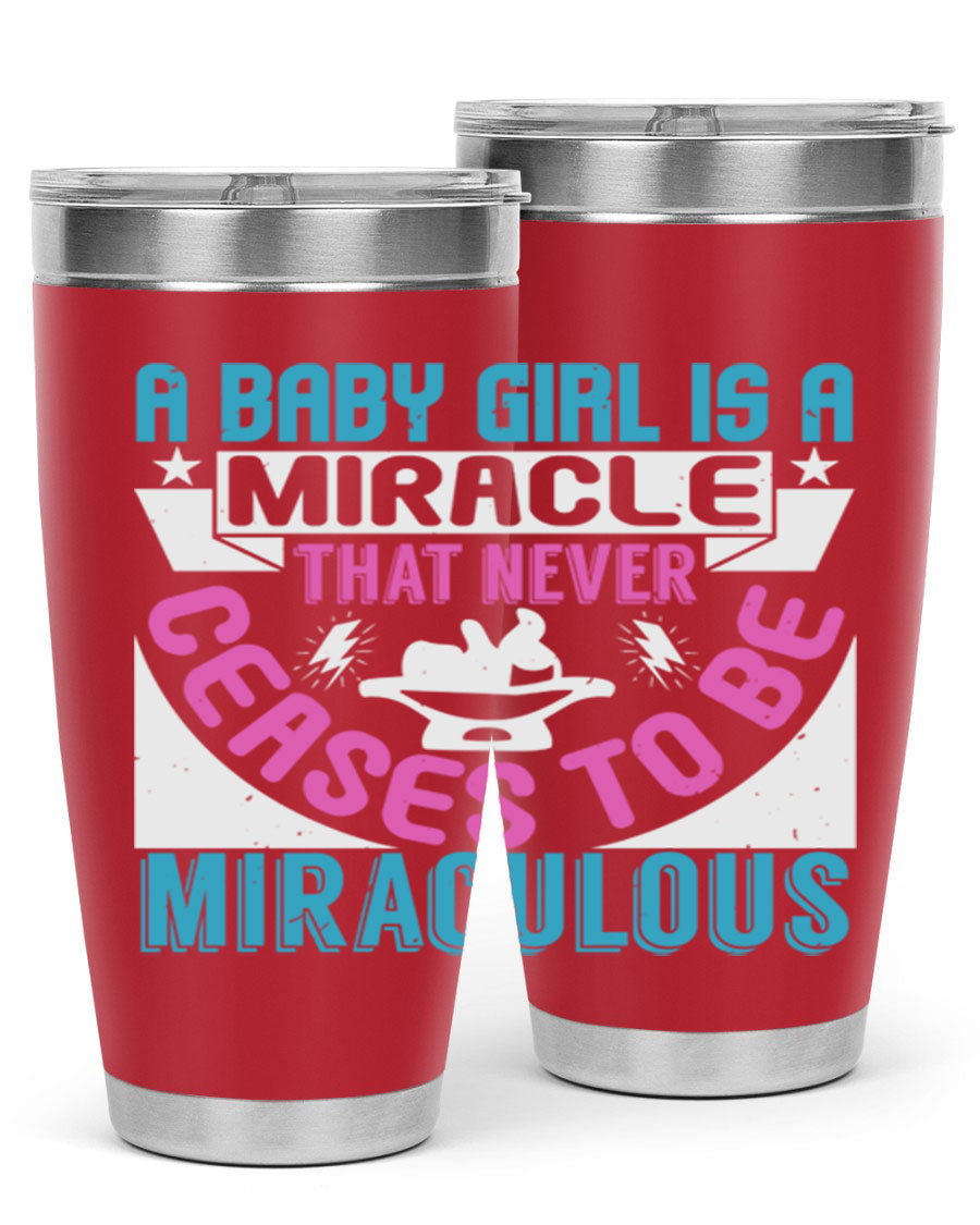 A stylish 20oz stainless steel tumbler with the phrase 'A Baby Girl is a Miracle' printed on it, featuring a drink-thru lid.