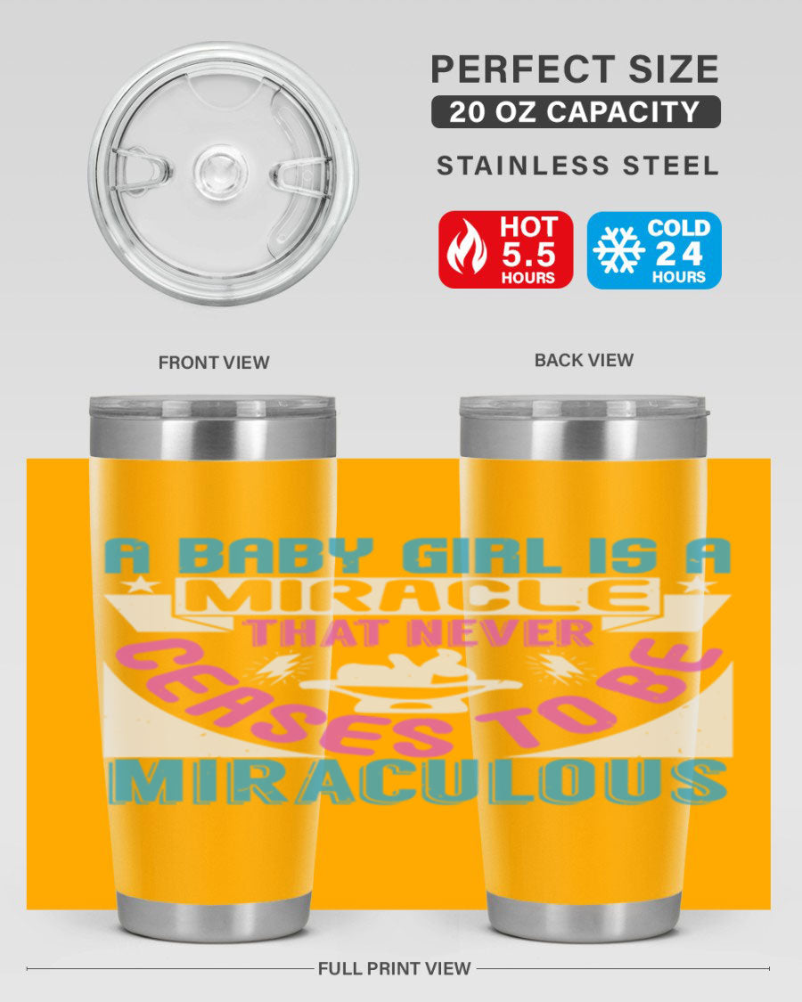 A stylish 20oz stainless steel tumbler with the phrase 'A Baby Girl is a Miracle' printed on it, featuring a drink-thru lid.