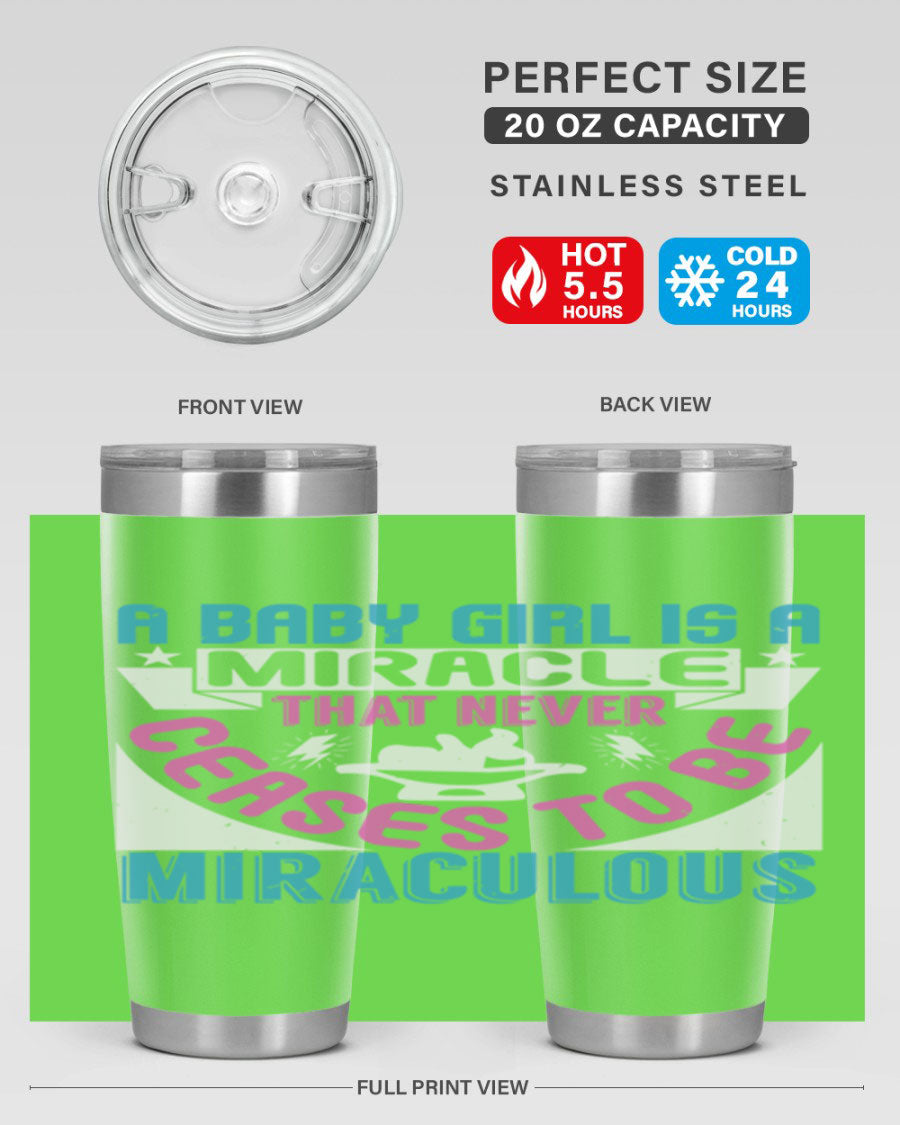 A stylish 20oz stainless steel tumbler with the phrase 'A Baby Girl is a Miracle' printed on it, featuring a drink-thru lid.
