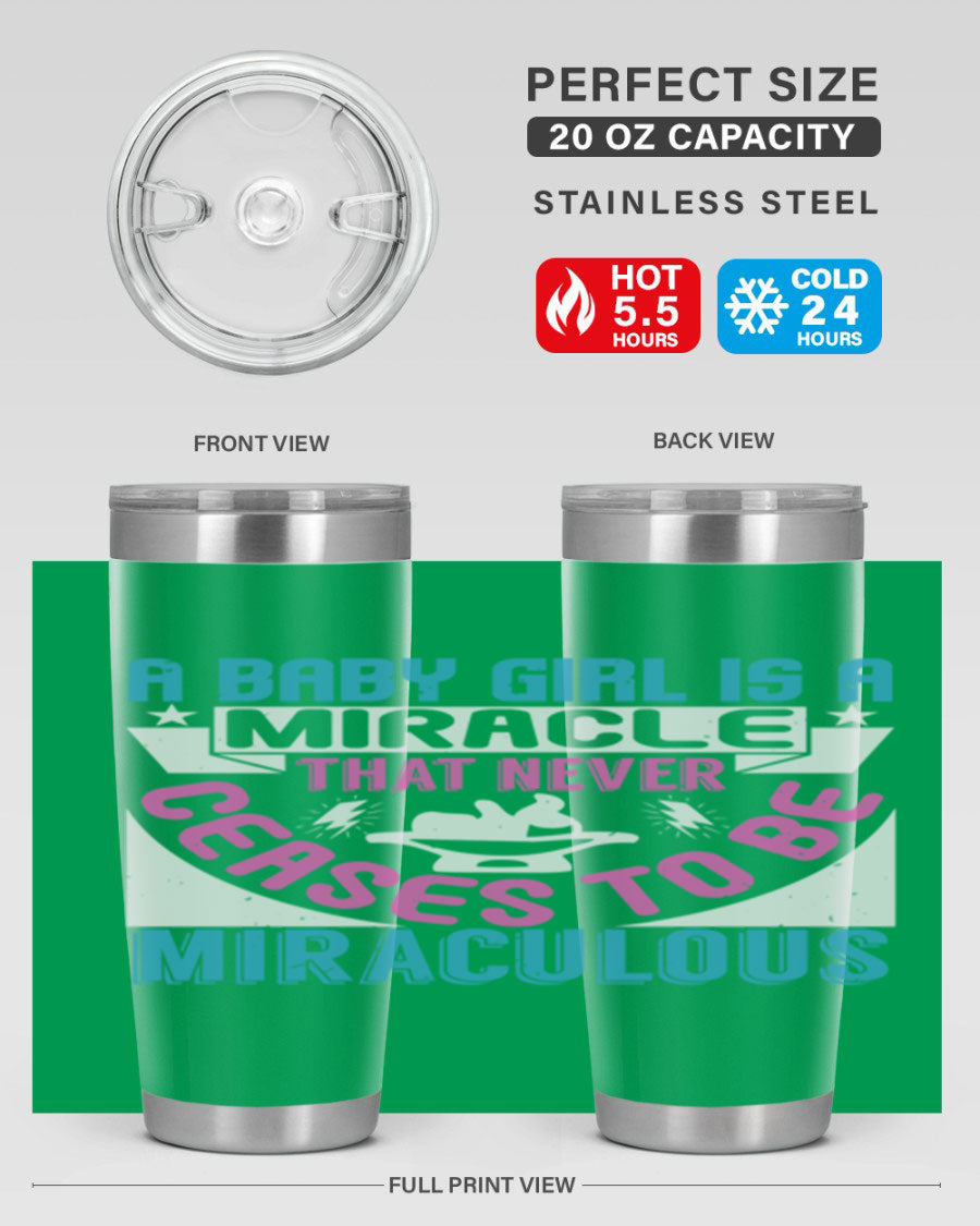 A stylish 20oz stainless steel tumbler with the phrase 'A Baby Girl is a Miracle' printed on it, featuring a drink-thru lid.