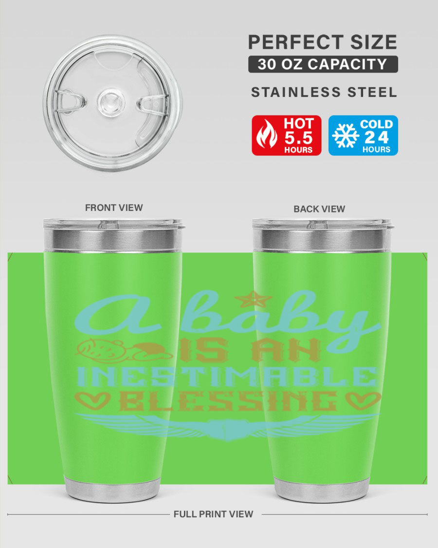 A stylish 20oz and 30oz stainless steel tumbler with a design that reads 'A Baby is an Inestimable Blessing', perfect for keeping drinks hot or cold.