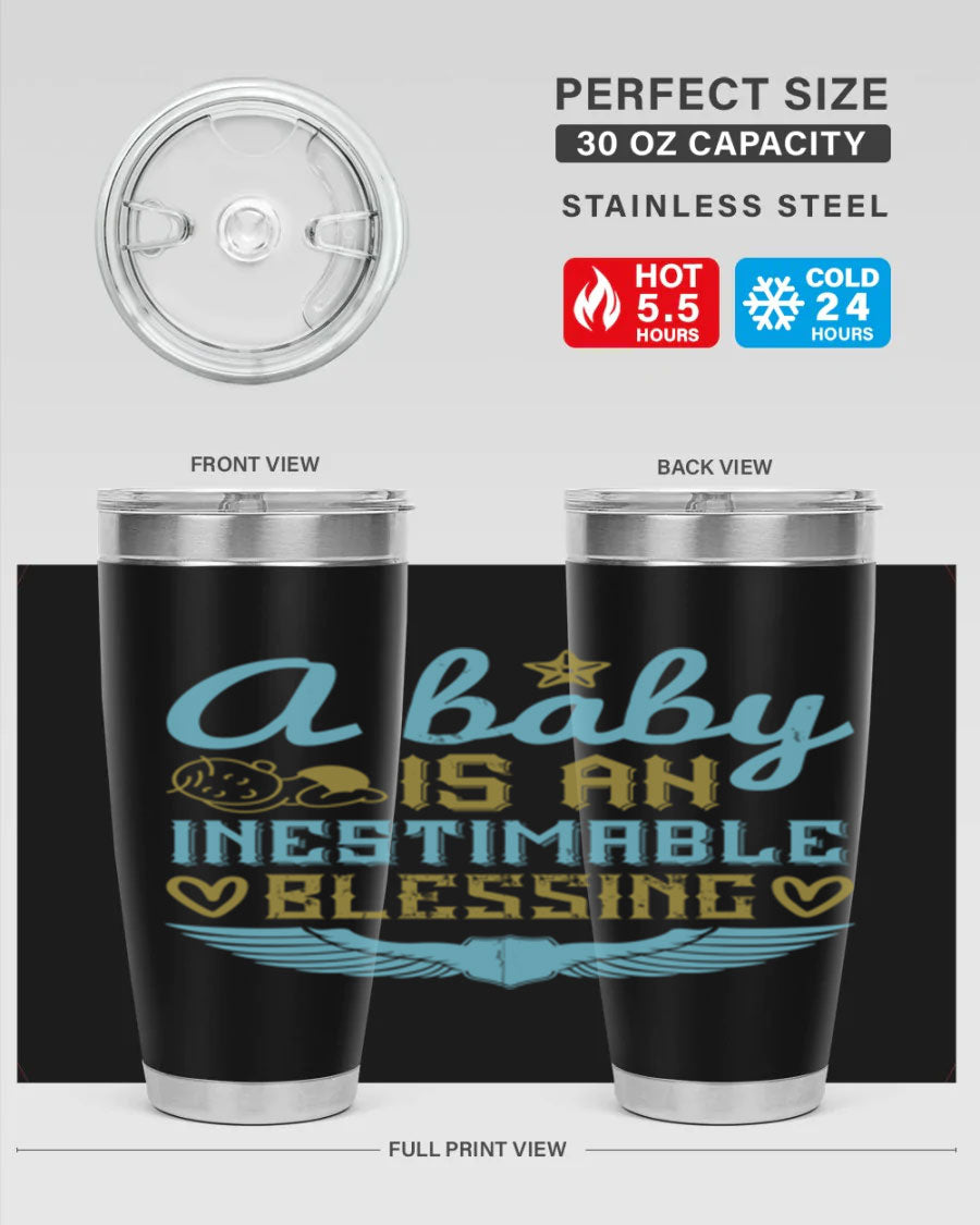 A stylish 20oz and 30oz stainless steel tumbler with a design that reads 'A Baby is an Inestimable Blessing', perfect for keeping drinks hot or cold.
