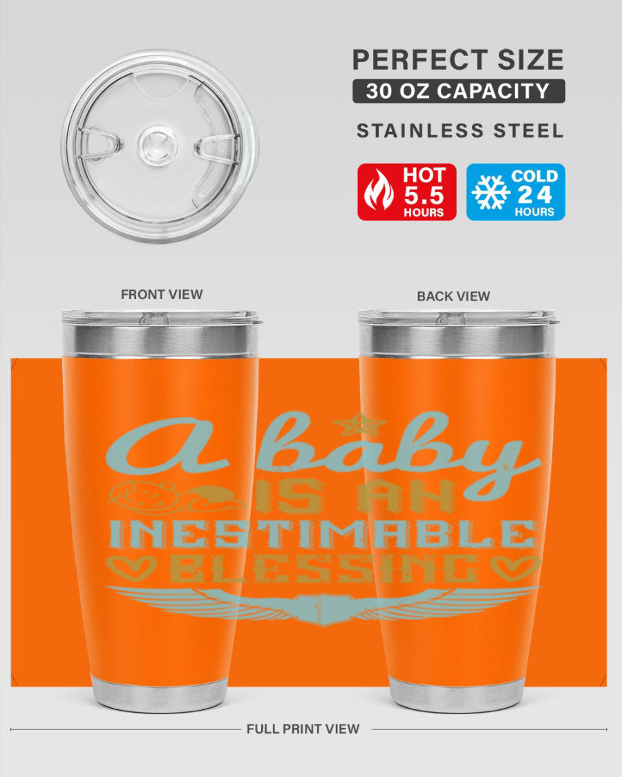 A stylish 20oz and 30oz stainless steel tumbler with a design that reads 'A Baby is an Inestimable Blessing', perfect for keeping drinks hot or cold.