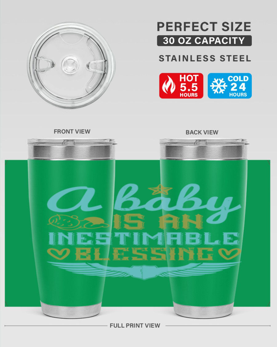 A stylish 20oz and 30oz stainless steel tumbler with a design that reads 'A Baby is an Inestimable Blessing', perfect for keeping drinks hot or cold.