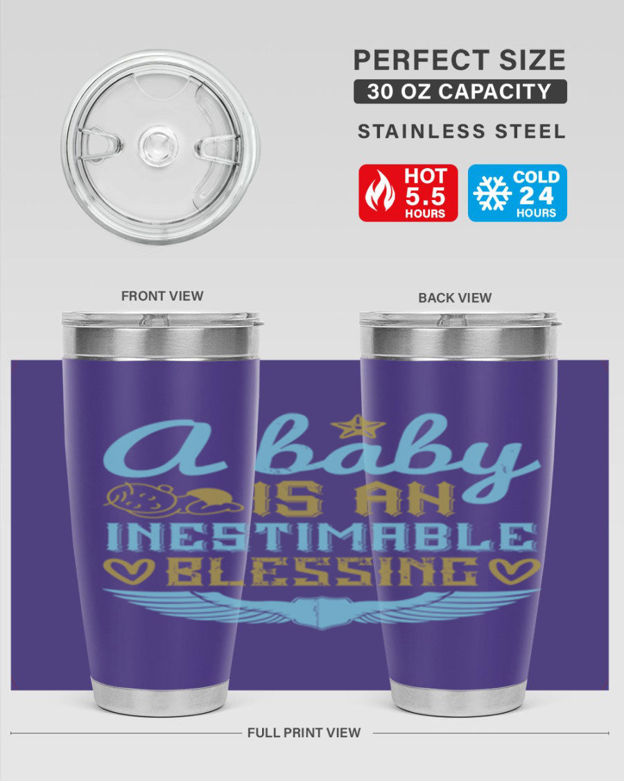 A stylish 20oz and 30oz stainless steel tumbler with a design that reads 'A Baby is an Inestimable Blessing', perfect for keeping drinks hot or cold.