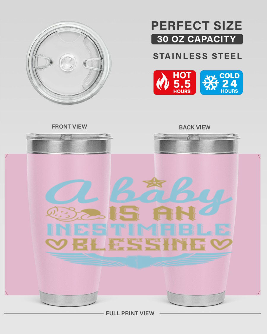A stylish 20oz and 30oz stainless steel tumbler with a design that reads 'A Baby is an Inestimable Blessing', perfect for keeping drinks hot or cold.