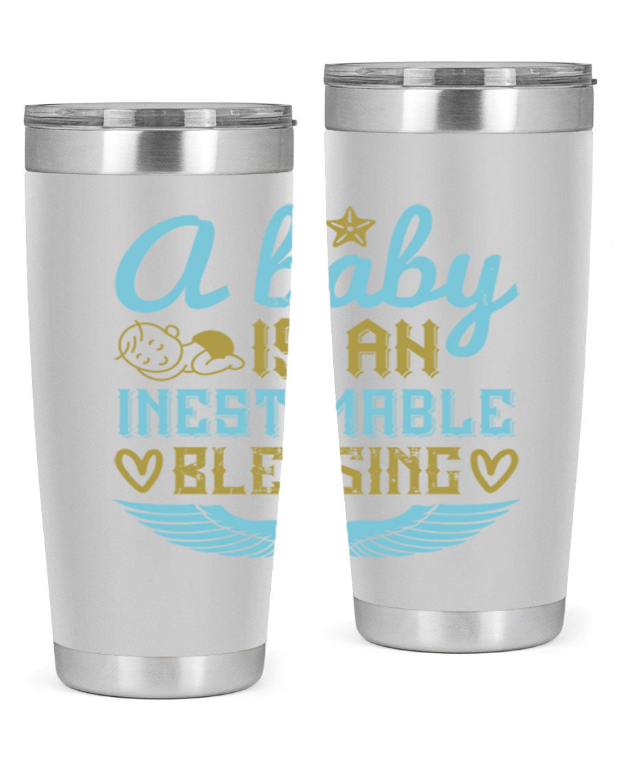A stylish 20oz and 30oz stainless steel tumbler with a design that reads 'A Baby is an Inestimable Blessing', perfect for keeping drinks hot or cold.